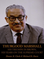 Thurgood Marshall: His Triumph in Brown, His Years on the Supreme Court