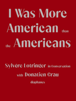 I Was More American than the Americans: Sylvère Lotringer in Conversation with Donatien Grau