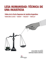 Lesa humanidad: técnica de una injusticia: Fallos de la Corte Suprema de Justicia Argentina: "Arancibia Clavel" - "Simon" - "Mazzeo" - "Batalla"