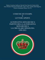 Comunicati stampa e lettere aperte - Alternativa Monarchica, Partito della Alternativa Monarchica, La Circolare Spigolosa 1999-2021