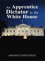 An Apprentice Dictator in the White House