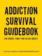 Addiction Survival Guidebook: For Friends, Family and Fellow Addicts