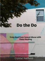 Do the Do: Truly Heal from Sexual Abuse with  Theta Healing