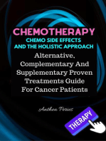Chemotherapy Chemo Side Effects And The Holistic Approach: Alternative, Complementary And Supplementary Proven Treatments Guide For Cancer Patients: Cancer and Chemotherapy