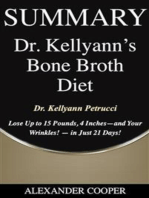 Summary of Dr. Kellyann's Bone Broth Diet: by Dr. Kellyann Petrucci - Lose Up to 15 Pounds, 4 Inches - -and Your Wrinkles! - - in Just 21 Days - A Comprehensive Summary