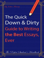 The Quick Down & Dirty Guide to Writing the Best Essays, Ever: The Perfect Student's Handbook