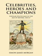 Celebrities, heroes and champions: Popular politicians in the age of reform, 1810–67