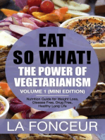 Eat So What! The Power of Vegetarianism Volume 1 (Mini Edition): Eat So What! Mini Editions, #3