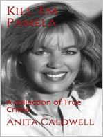 Kill Em Pamela A Collection of True Crime