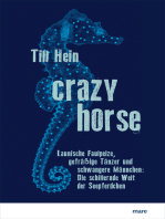 Crazy Horse: Launische Faulpelze, gefräßige Tänzer und schwangere Männchen: Die schillernde Welt der Seepferdchen