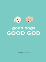 Good Dogs: Good God