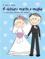 Vi dichiaro marito e moglie “i nostri primi 40 anni”