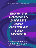 How to Focus in a Noisy and Distracted World