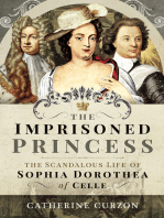 The Imprisoned Princess: The Scandalous Life of Sophia Dorothea of Celle