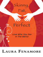Skinny, Fat, Perfect: Love Who You See In The Mirror