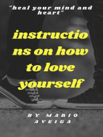 Instructions on how to Love Yourself & "Heal Your Mind and Heart"