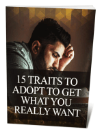 15 Traits To Adopt To Get What You Really Want: Getting what you really want from life is easier than you may think.