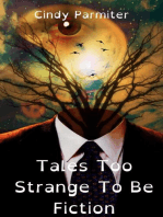 Tales Too Strange To Be Fiction