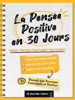La Pensée Positive en 30 Jours: Manuel Pratique pour Penser Positivement, Former votre Critique Intérieur, Arrêter la Réflexion Excessive et Changer votre État d'Esprit: Devenir une Personne Consciente et Positive