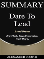 Summary of Dare to Lead: by Brene Brown - Hard Work. Tough Conversations.  Whole Heart. - A Comprehensive Summary