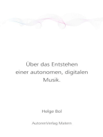 Über das Entstehen einer autonomen, digitalen Musik.