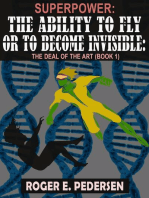 SuperPower: The Ability to Fly or to Become Invisible: The Deal of the Art (Book 1)