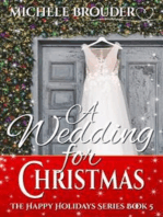 A Wedding for Christmas (The Happy Holidays Series, #5)
