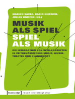 Musik als Spiel - Spiel als Musik: Die Integration von Spielkonzepten in zeitgenössischer Musik, Musiktheater und Klangkunst