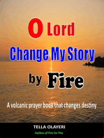 O Lord Change My Story By Fire: A Volcanic Prayer Book That Changes Destiny