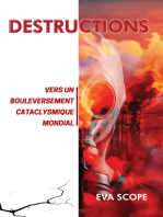 Destructions: Vers un bouleversement cataclysmique mondial