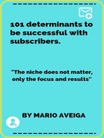 101 Determinants to be Successful With Subscribers & "The Niche Does not Matter, Only the Focus and Results"