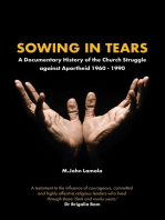 Sowing in Tears: A Documentary History of the Church Struggle Against Apartheid 1960 - 1990