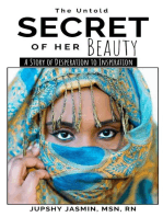 THE UNTOLD SECRET OF HER BEAUTY: A STORY OF DESPERATION TO INSPIRATION
