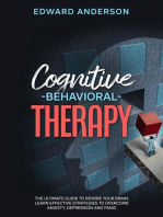 Cognitive Behavioral Therapy: The Ultimate Guide to Rewire Your Brain. Learn Effective Strategies to Overcome Anxiety, Depression and Panic.