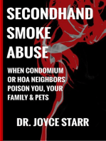 Secondhand Smoke Abuse: When Condominium or HOA Neighbors Poison You, Your Family & Pets: Your Condo & HOA Rights eBook Series