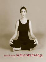 Achtsamkeits - Yoga: Die erwachte Einheit von Atem, Körper und Geist