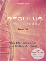 Die Regulus-Botschaften: Band VI: Des Menschen Ruf und Gottes Antwort