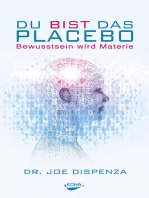 Du bist das Placebo: Bewusstsein wird Materie