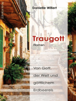 Traugott: Von Gott, der Welt und göttlichem Erdbeereis