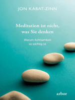 Meditation ist nicht, was Sie denken: Warum Achtsamkeit so wichtig ist