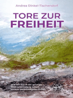 Tore zur Freiheit: Wie wir durch die geistige Welt und frühere Leben unsere Seelenaufgabe finden