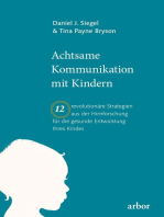 Achtsame Kommunikation mit Kindern: Zwölf revolutionäre Strategien aus der Hirnforschung für die gesunde Entwicklung Ihres Kindes