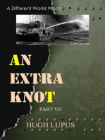 An Extra Knot Part VII: A Different world War II, #7
