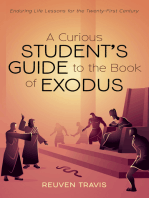 A Curious Student’s Guide to the Book of Exodus: Enduring Life Lessons for the Twenty-First Century