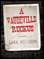 A Vaudeville Ruckus