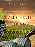 Invecchiato per la Malizia (Un Giallo Intimo tra i Vigneti della Toscana—Libro 7)