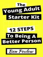 The Young Adult Starter Kit: 12 Steps To Being A Better Person