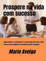 Prospere na vida com sucesso Aprenda a assumir o controle de sua vida com estratégias testadas pelo tempo.