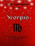 Lucky Astrology - Scorpio: Tapping into the Powers of Your Sun Sign for Greater Luck, Happiness, Health, Abundance & Love