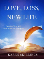 Love, Loss, New Life: Writing Your Way from Grief to Happiness